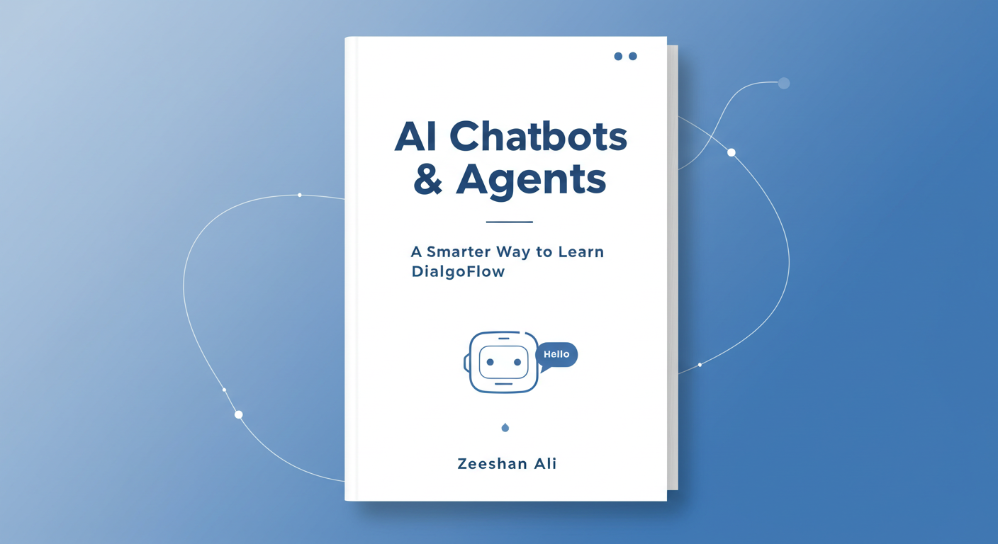 Book cover: AI Agents and Chatbot | A Smart way to learn dialogflow by Zeeshan Ali - Technical programming guide